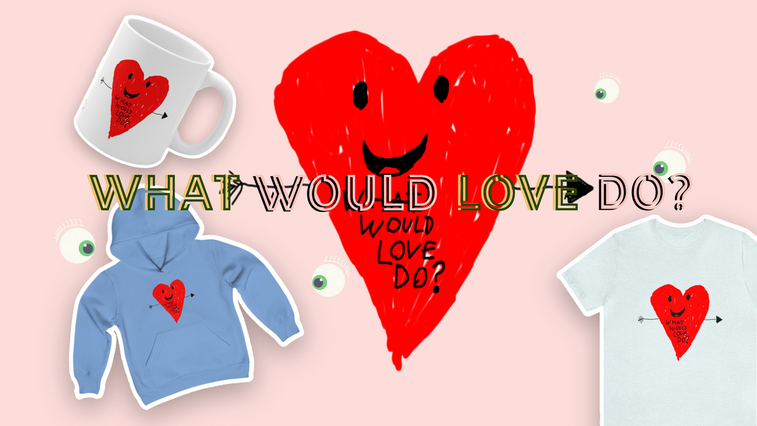 The Heartfelt Return: Griffin’s "What Would Love Do?" Design Re-emerges for Good