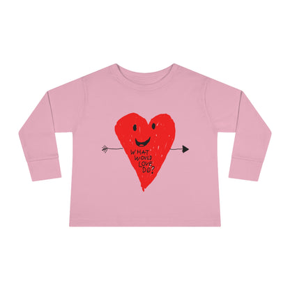 What Would Love Do? Toddler Long Sleeve Tee