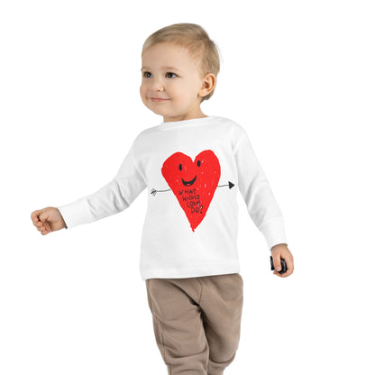 What Would Love Do? Toddler Long Sleeve Tee